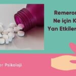Remeron Nedir Ne için Kullanılır Yan Etkileri Nelerdir