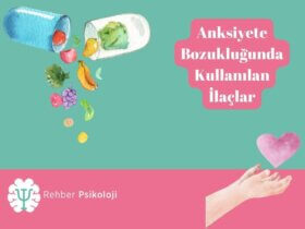 Anksiyete Bozukluğunda Kullanılan İlaçlar