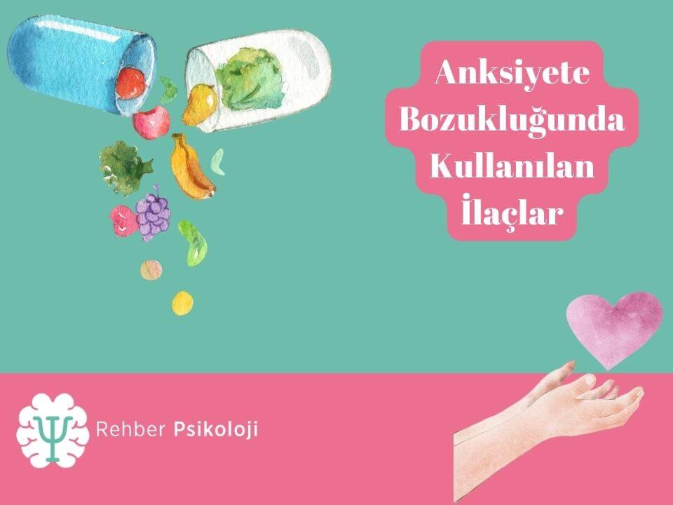 Anksiyete Bozukluğunda Kullanılan İlaçlar