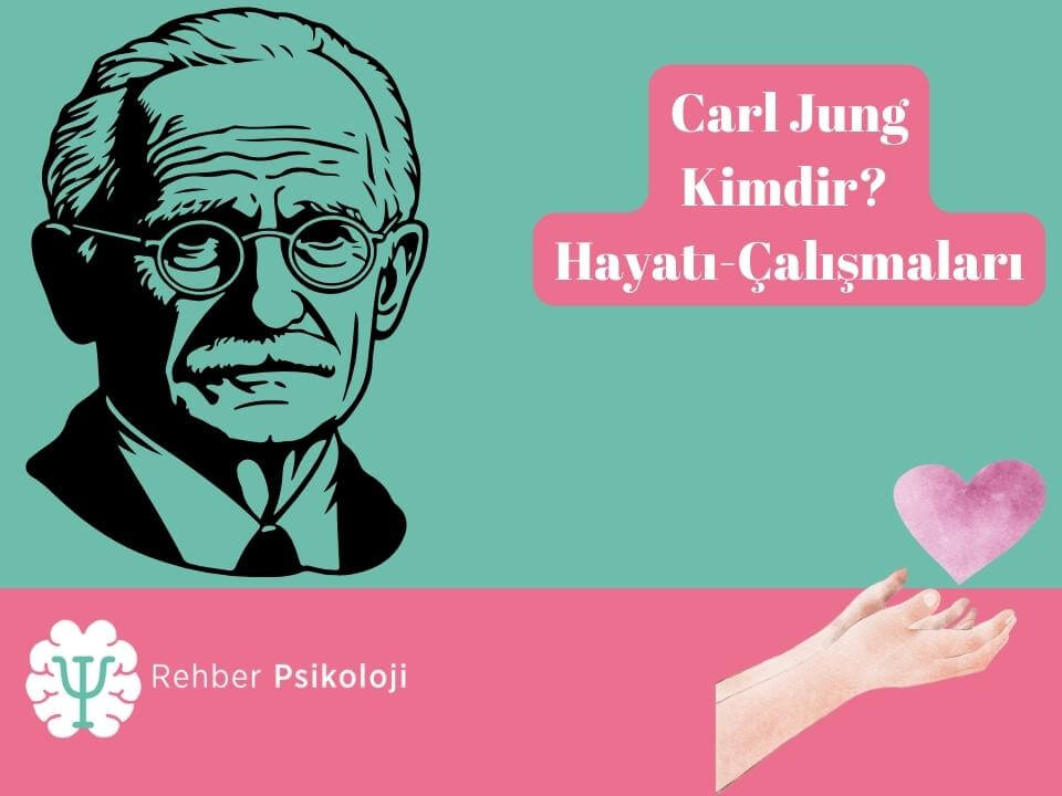 Carl Jung Kimdir? Hayatı ve Çalışmaları