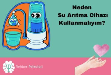 Neden Su Arıtma Cihazı Kullanmalıyım?